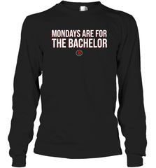 Mondays Are For The Bachelo Shirt Long Sleeve T-Shirt - Fanaticsteessite