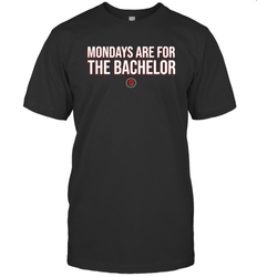 Mondays Are For The Bachelo Shirt T-Shirt - Fanaticsteessite