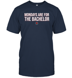 Mondays Are For The Bachelo Shirt T-Shirt - Fanaticsteessite