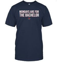 Mondays Are For The Bachelo Shirt T-Shirt - Fanaticsteessite