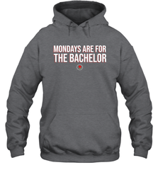 Mondays Are For The Bachelo Shirt Hoodie - Fanaticsteessite